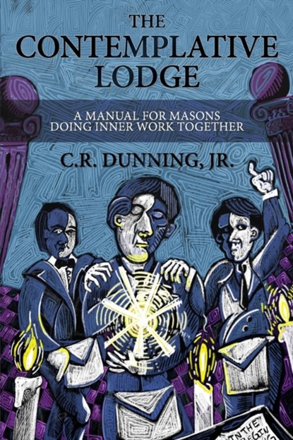 The Contemplative Lodge, C R,  Jr Dunning - Paperback - 9781605320762