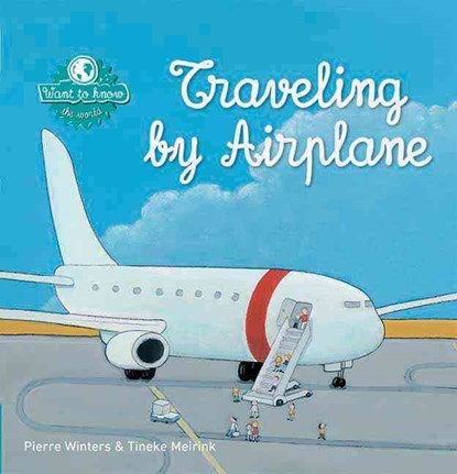 Traveling by Airplane, WINTERS,  Pierre ; Meirink, Tineke - Gebonden - 9781605371375