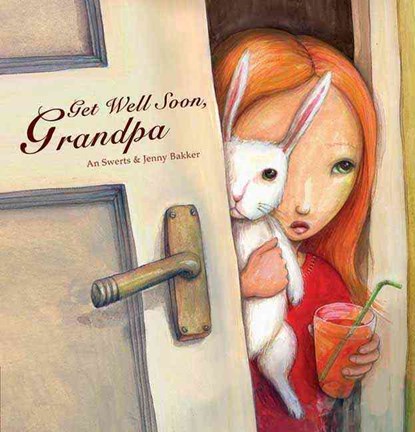 Get Well Soon, Grandpa!, SWERTS,  An - Gebonden - 9781605371559