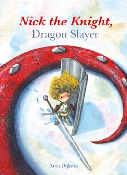 Nick the Knight, Dragon Slayer, Aron Dijkstra - Paperback - 9781605373911