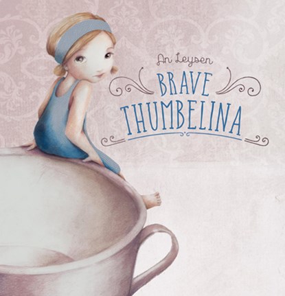 Brave Thumbelina, An Leysen - Gebonden - 9781605374215