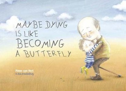 Maybe Dying Is Like Becoming a Butterfly, VAN HEST,  Pimm - Gebonden - 9781605374949