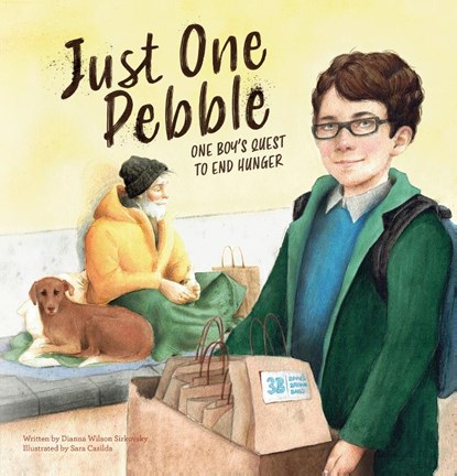 Just One Pebble. A Boy's Quest to End Hunger, Dianna Wilson Sirkovsky - Gebonden - 9781605377674