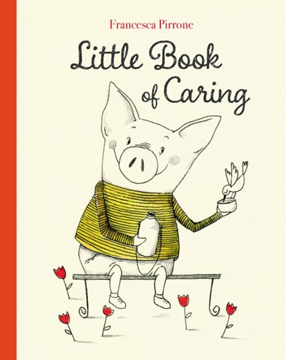 Little Book of Caring, Francesca Pirrone - Gebonden - 9781605377858