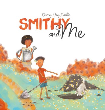 Smithy an Me, Darcy Day Zoells - Gebonden - 9781605379746