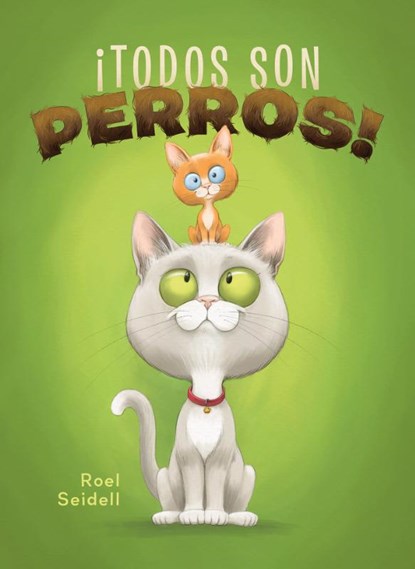 I Todos son perros!, Roel Seidell - Gebonden - 9781605379838