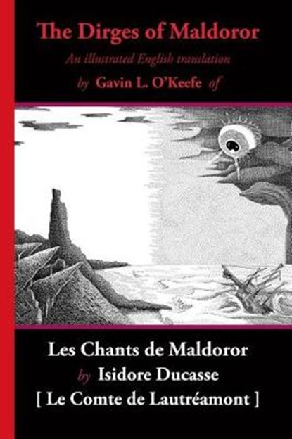 The Dirges of Maldoror: An Illustrated English Translation of Les Chants de Maldoror, Gavin L. O'Keefe - Paperback - 9781605439549