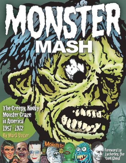 Monster Mash: The Creepy, Kooky Monster Craze In America 1957-1972, VOGER,  Mark - Gebonden - 9781605490649