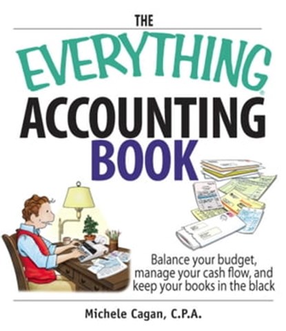 The Everything Accounting Book, Michele Cagan, CPA - Ebook - 9781605502946