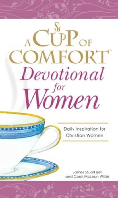 A Cup of Comfort Devotional for Women, James Stuart Bell ; Carol McLean Wilde - Ebook - 9781605506494