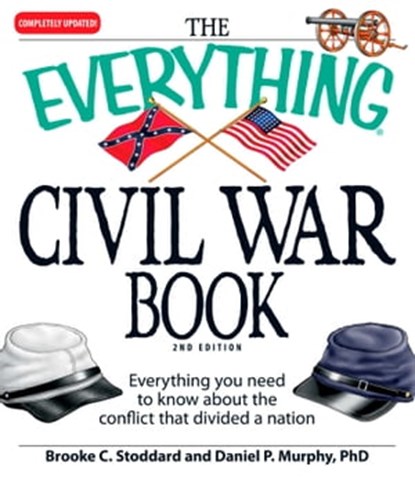 The Everything Civil War Book, Brooke C Stoddard ; Daniel P Murphy - Ebook - 9781605507200