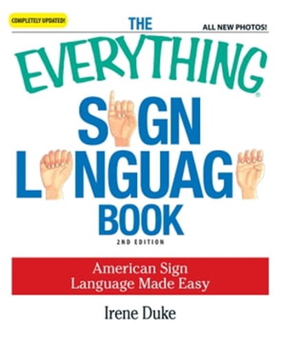 The Everything Sign Language Book, Irene Duke - Ebook - 9781605507521
