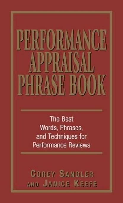 Performance Appraisal Phrase Book, Corey Sandler ; Janice Keefe - Ebook - 9781605508238