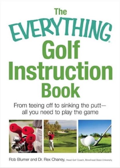 The Everything Golf Instruction Book, Rich Mintzer ; Peter Grossman - Ebook - 9781605509518