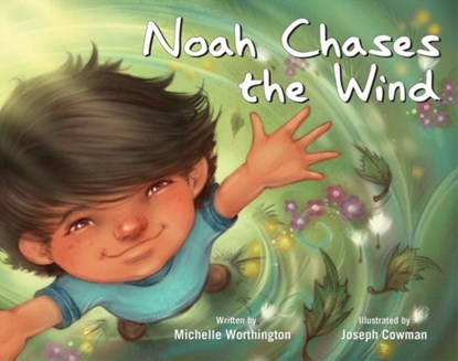 Noah Chases the Wind, Michelle Worthington - Gebonden - 9781605543567
