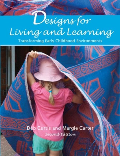 Designs for Living and Learning, Margie Carter ; Deb Curtis - Paperback - 9781605543727