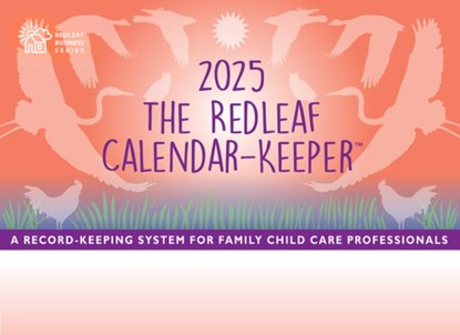 The Redleaf Calendar-Keeper 2025: A Record-Keeping System for Family Child Care Professionals, Redleaf Press - Gebonden - 9781605548418