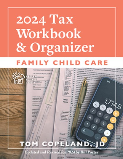 Family Child Care 2024 Tax Workbook and Organizer, Tom Copeland - Paperback - 9781605548425