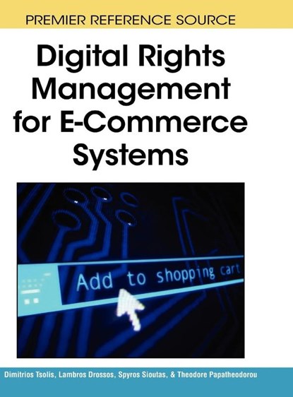 Digital Rights Management for E-Commerce Systems, Lambros Drossos ; Dimitrios Tsolis ; Spyros Sioutas ; Theodore Papatheodorou - Gebonden - 9781605661186