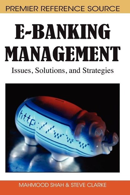 E-Banking Management, Mahmood Shah ; Steve Clarke - Gebonden - 9781605662527