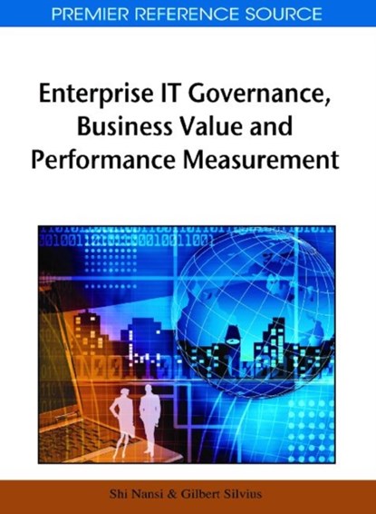 Enterprise IT Governance, Business Value and Performance Measurement, Nansi Shi ; Jan Gijsbert Silvius Adrianus - Gebonden - 9781605663463
