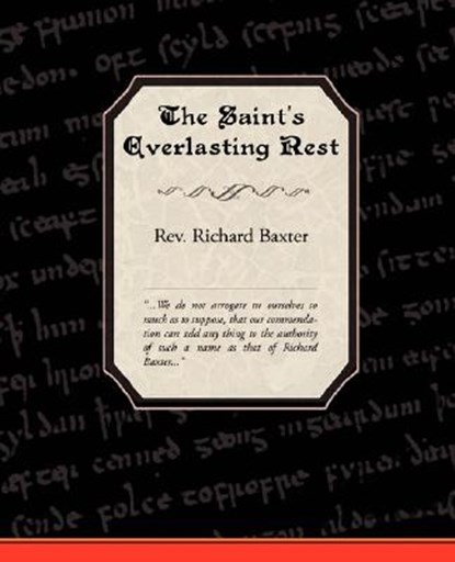 The Saint's Everlasting Rest, Rev Richard Baxter - Paperback - 9781605971254