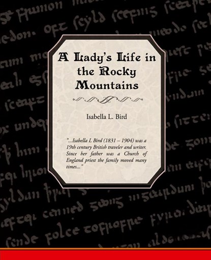 A Ladies Life in the Rocky Mountains, Professor Isabella Lucy Bird - Paperback - 9781605974286