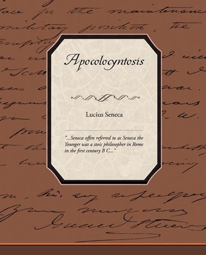 Apocolocyntosis, Lucius Annaeus Seneca - Paperback - 9781605974347