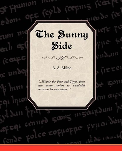 The Sunny Side, A A Milne - Paperback - 9781605978062