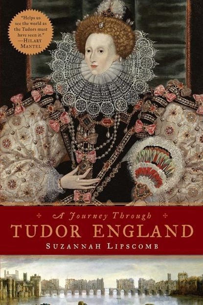 Journey Through Tudor England, Suzannah Lipscomb - Paperback - 9781605985633