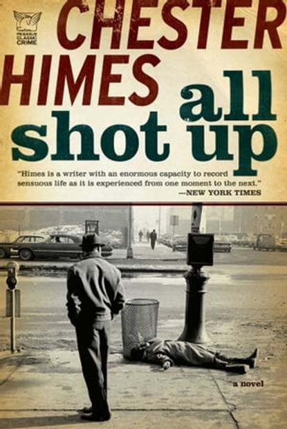 All Shot Up, Chester Himes - Ebook - 9781605986623