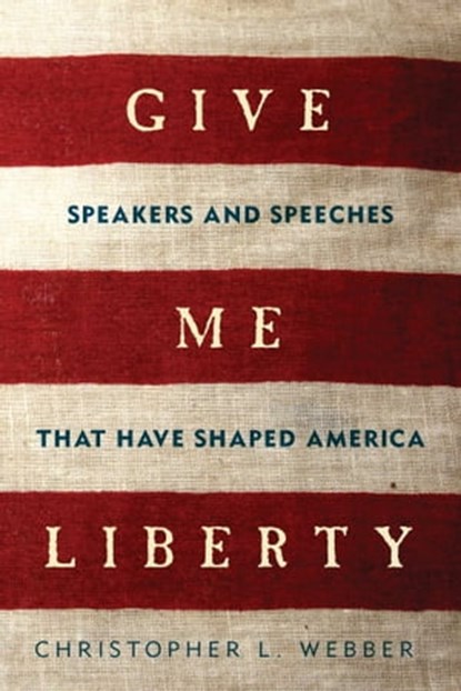 Give Me Liberty, Christopher L Webber - Ebook - 9781605987125