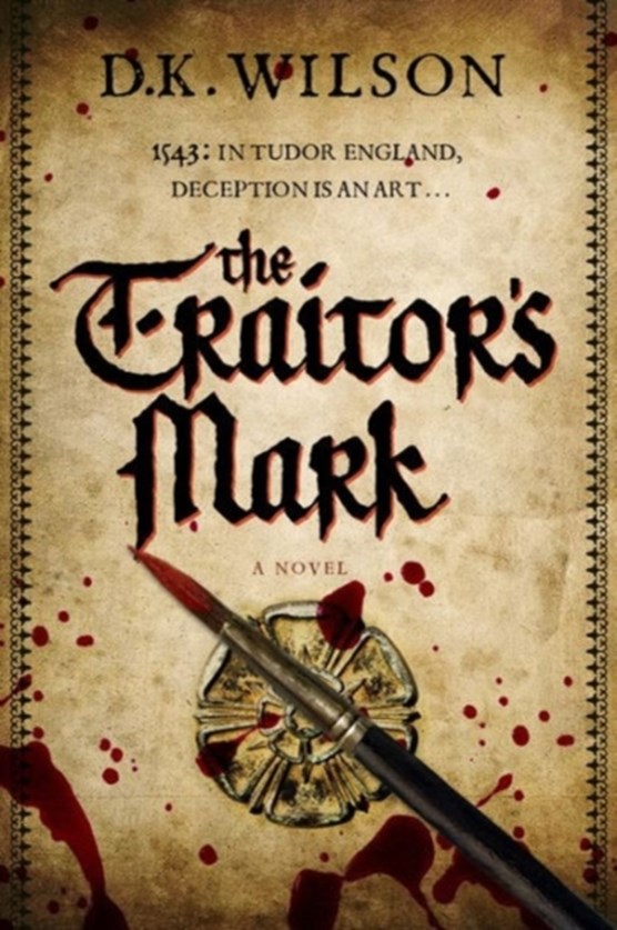 The Traitor`s Mark - A Tudor Mystery