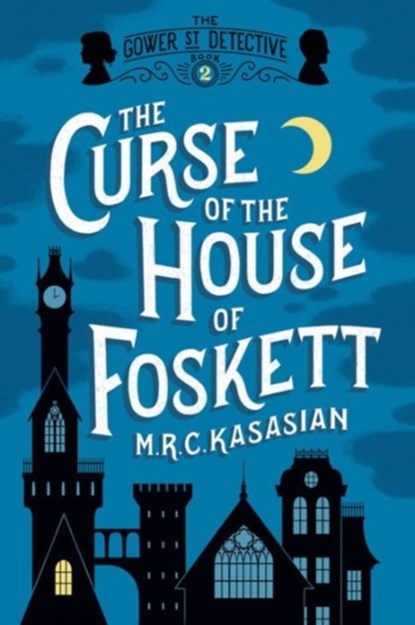 The Curse of the House of Foskett - The Gower Street Detective: Book 2, M. R. C. Kasasian - Paperback - 9781605989709