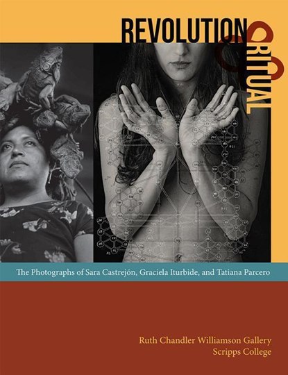 Revolution and Ritual - The Photographs of Sara Castrejon, Graciela Iturbide, and Tatiana Parcero, Mary Davis MacNaughton - Paperback - 9781606065457