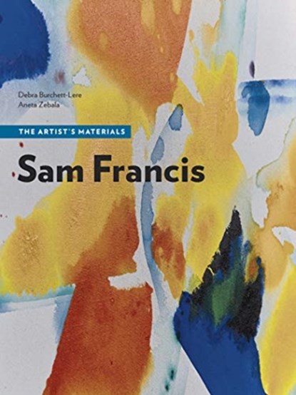 Sam Francis - The Artist's Materials, Debra Burchett-Lere ; Aneta Zebala - Paperback - 9781606065839