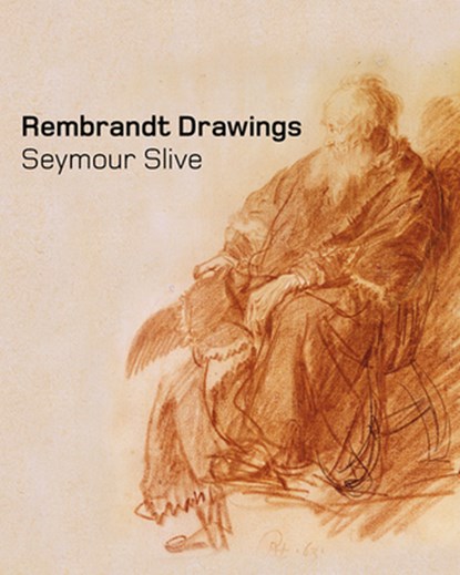 Rembrandt Drawings, Seymour Slive - Paperback - 9781606066362