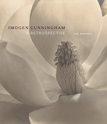 Imogen Cunningham - A Retrospective, Paul Martineau - Gebonden - 9781606066751