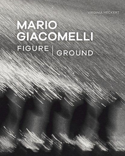 Mario Giacomelli - Figure/Ground, Virginia Heckert - Paperback - 9781606067185