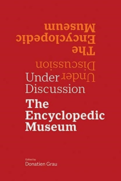 Under Discussion - The Encyclopedic Museum, Donatien Grau - Paperback - 9781606067192