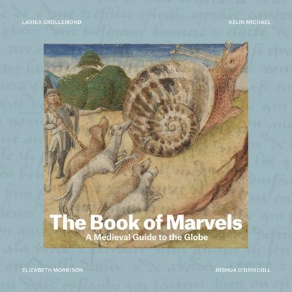 The Book of Marvels, Larisa Grollemond ; Kelin Michael ; Elizabeth Morrison ; Joshua O'Driscoll - Gebonden - 9781606069035