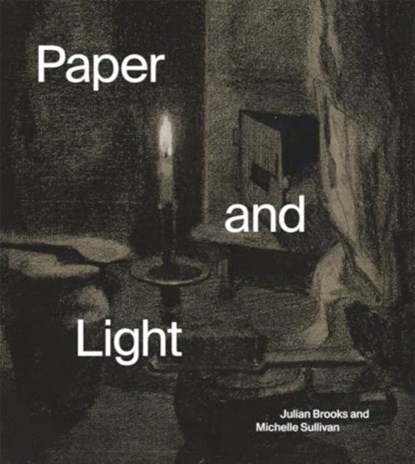 Paper and Light, Julian Brooks ; Michelle Sullivan - Paperback - 9781606069301