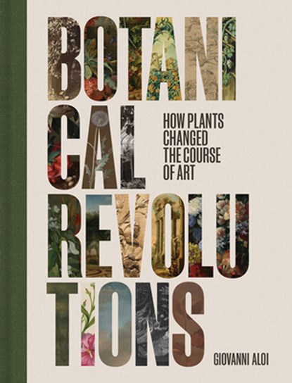 Botanical Revolutions, Giovanni Aloi - Gebonden - 9781606069479