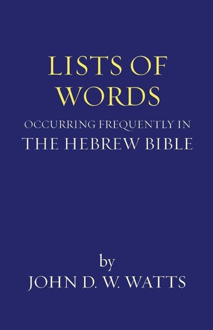 Lists of Words Occurring Frequently in the Hebrew Bible, Dr John D W Watts - Paperback - 9781606080108