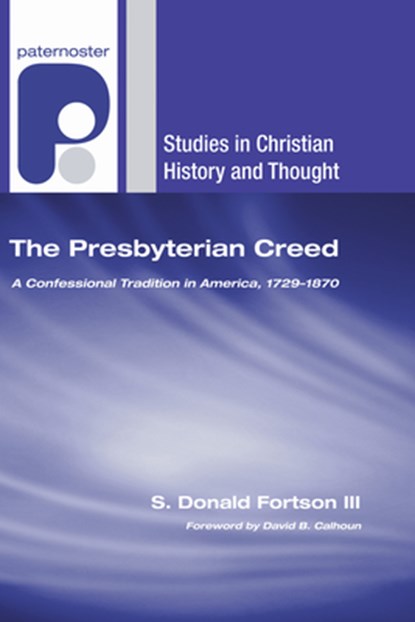 Fortson, S: Presbyterian Creed, S. Donald III Fortson - Paperback - 9781606084809
