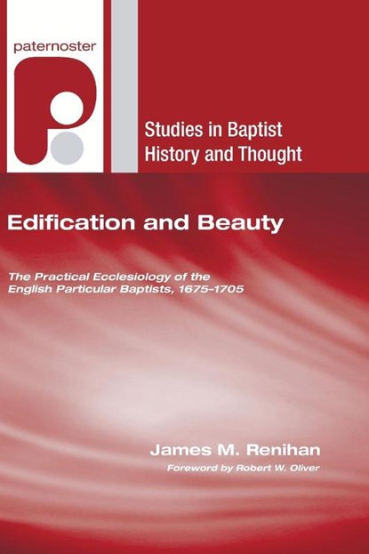Renihan, J: Edification and Beauty, James M. Renihan - Paperback - 9781606084816