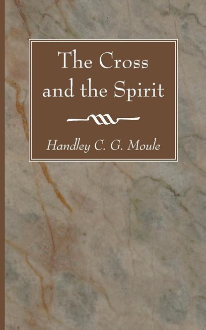 The Cross and the Spirit, Handley C G Moule - Paperback - 9781606089507