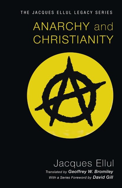 Anarchy and Christianity, Jacques Ellul - Paperback - 9781606089712