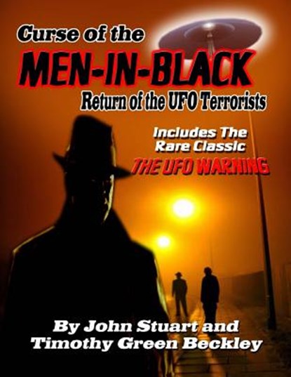 Curse Of The Men In Black: Return of the UFO Terrorists: Includes The Rare Classic THE UFO WARNING, John Stuart - Paperback - 9781606110867