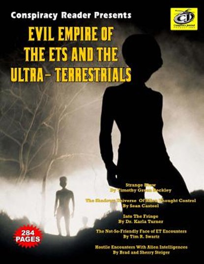 Evil Empire Of The ETs And The Ultra-Terrestrials: Conspiracy Reader Presents, Tim R. Swartz - Paperback - 9781606111154